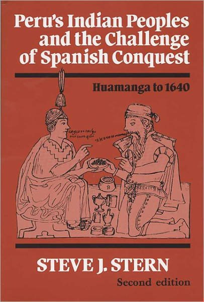 Cover for Steve J. Stern · Peru's Indian Peoples and the Challenge of Spanish Conquest: Huamanga to 1640 (Paperback Book) [Second edition] (1993)