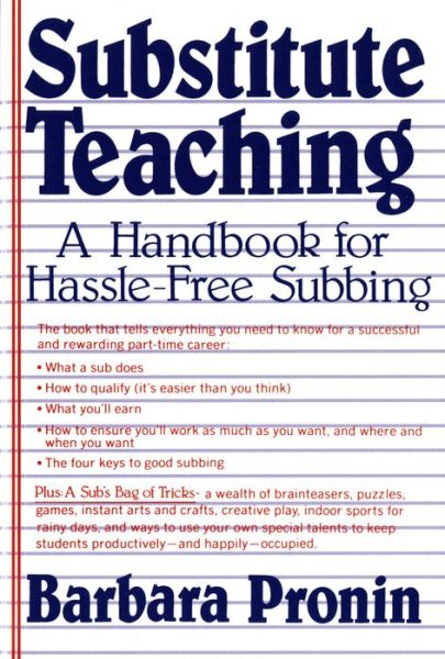 Cover for Barbara Pronin · Substitute Teaching: a Handbook for Hassle-free Subbing (Paperback Book) [0006- edition] (1983)