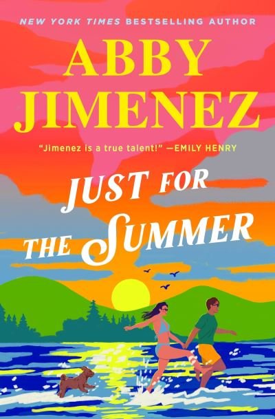 Cover for Abby Jimenez · Just For The Summer: The bestselling love story that will make you cry happy tears (Paperback Bog) (2024)