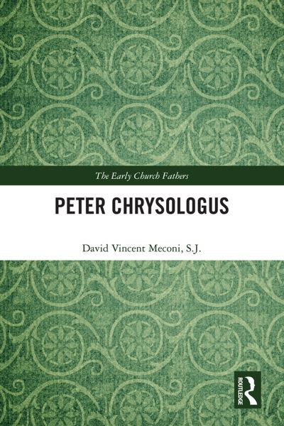 Cover for Meconi, S.J., David Vincent · Peter Chrysologus - The Early Church Fathers (Taschenbuch) (2023)