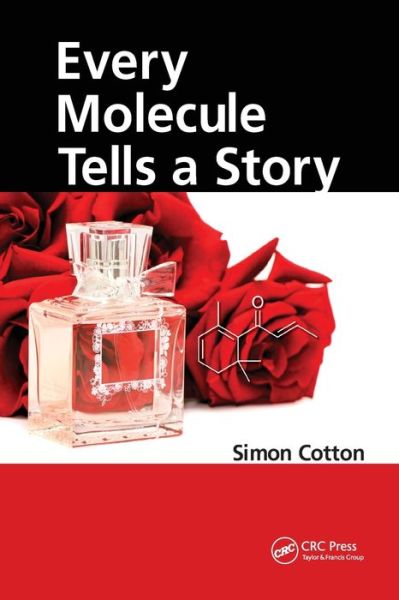 Cover for Cotton, Simon (University of Birmingham, UK) · Every Molecule Tells a Story (Paperback Book) (2020)