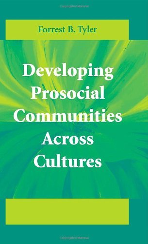 Developing Prosocial Communities Across Cultures - Forrest B. Tyler - Bücher - Springer-Verlag New York Inc. - 9780387714844 - 27. September 2007