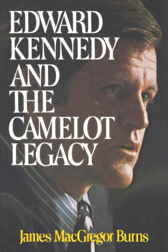 Cover for James MacGregor Burns · Edward Kennedy and the Camelot Legacy (Pocketbok) (2007)