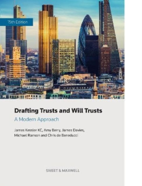 Cover for James Kessler KC · Drafting Trusts and Will Trusts: A Modern Approach (Hardcover Book) (2023)