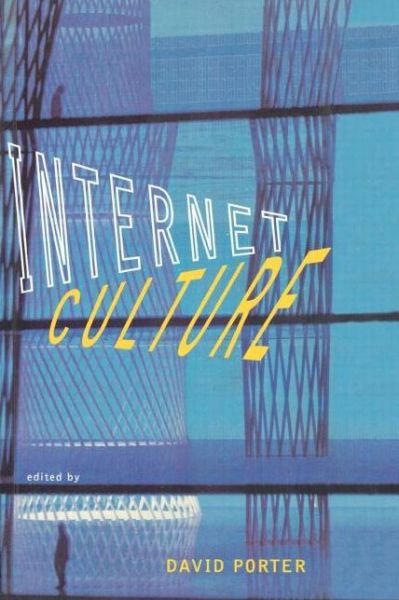 Internet Culture - David Porter - Böcker - Taylor & Francis Ltd - 9780415916844 - 25 februari 1997