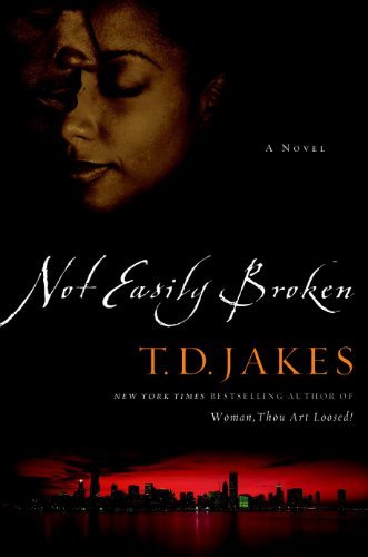 Cover for T. D. Jakes · Not Easily Broken (Paperback Bog) [Reprint edition] (2007)
