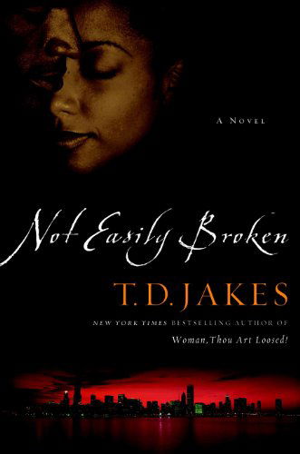 Cover for T. D. Jakes · Not Easily Broken (Paperback Book) [Reprint edition] (2007)