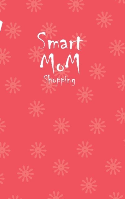 Cover for Design · Smart Mom Shopping List Planner Book (Pink) (Hardcover Book) (2020)
