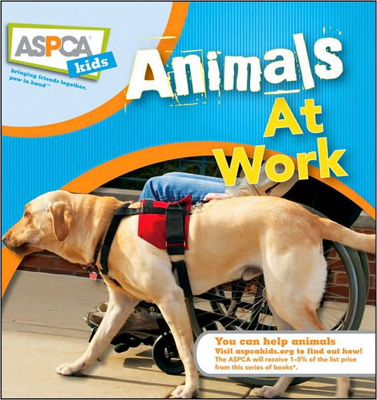 Animals at Work: Aspca Kids - Liz Palika - Books - Howell Book House - 9780470410844 - March 1, 2009