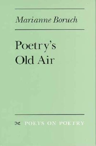 Cover for Marianne Boruch · Poetry's Old Air - Poets on Poetry (Paperback Book) (1995)