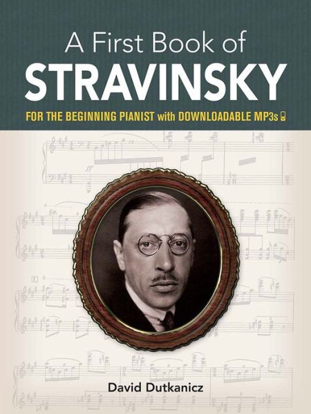 Cover for David Dutkanicz · A First Book of Stravinsky:: For the Beginning Pianist with Downloadable Mp3s (Book) (2020)