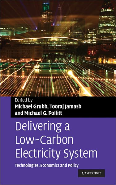 Cover for Michael Grubb · Delivering a Low Carbon Electricity System: Technologies, Economics and Policy - Department of Applied Economics Occasional Papers (Hardcover Book) (2008)