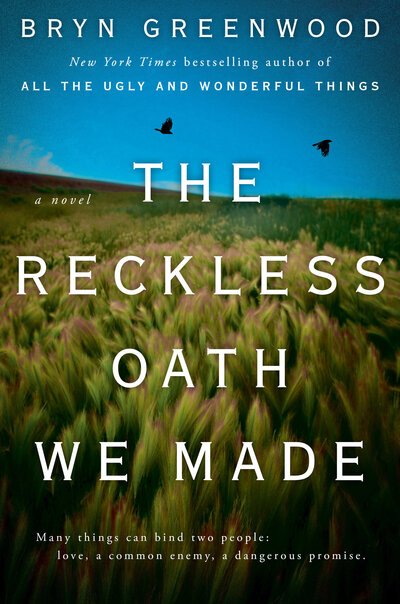Cover for Bryn Greenwood · The Reckless Oath We Made (Hardcover Book)