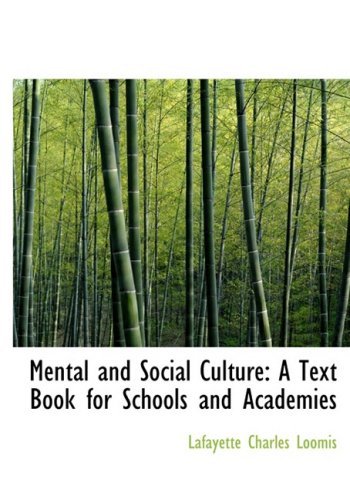 Cover for Lafayette Charles Loomis · Mental and Social Culture: a Text Book for Schools and Academies (Hardcover Book) [Large Print, Large Type edition] (2008)
