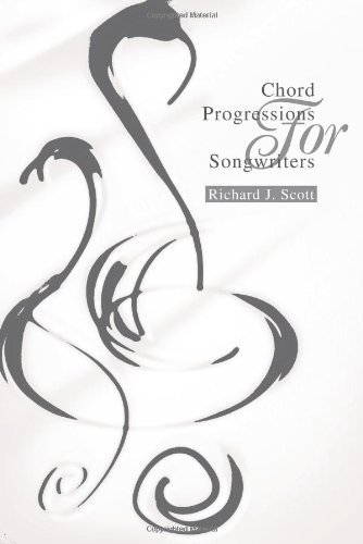 Chord Progressions For Songwriters - Richard J Scott - Kirjat - iUniverse - 9780595263844 - torstai 30. tammikuuta 2003