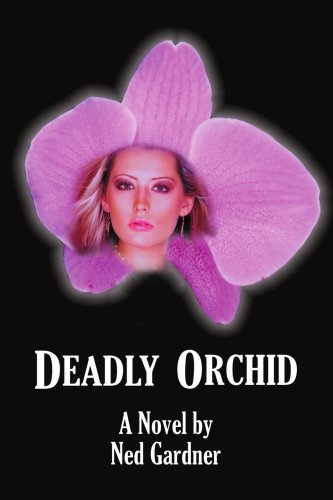 Cover for Ned Gardner · Deadly Orchid (Paperback Book) (2007)