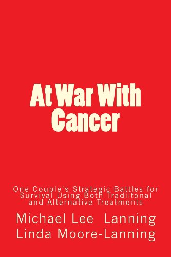 Cover for Michael Lee Lanning · At War with Cancer: One Couple's Strategic Battles  for Survival Using Both Traditional and Alternative Treatments (Paperback Book) (2014)