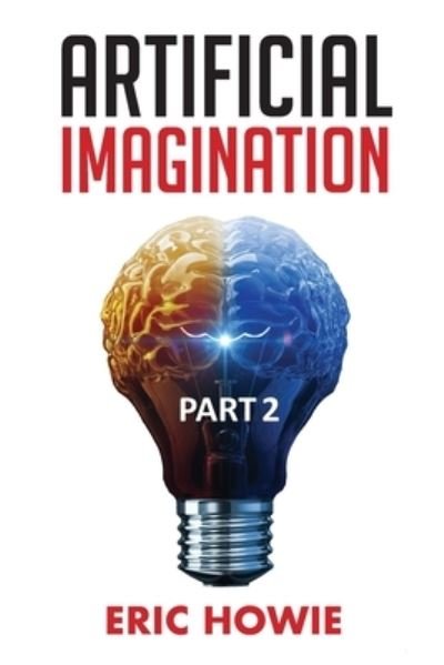 Cover for Eric Howie · Artificial Imagination Part 2 (Paperback Book) (2020)