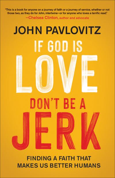 Cover for John Pavlovitz · If God Is Love, Don't Be a Jerk : Finding a Faith That Makes Us Better Humans (Taschenbuch) (2021)