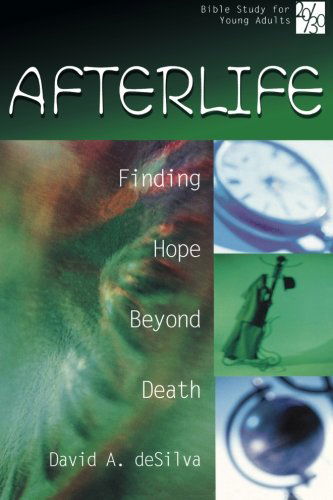 Cover for David Desilva · Afterlife: Finding Hope Beyond Death (20/30 Bible Study for Young Adults) (Paperback Book) (2003)