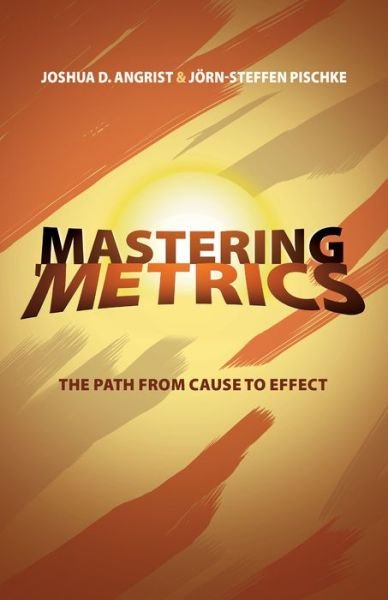 Cover for Joshua D. Angrist · Mastering 'Metrics: The Path from Cause to Effect (Paperback Bog) [With French Flaps edition] (2014)