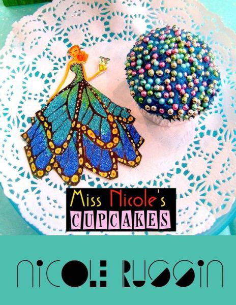 Cover for Nicole Russin · Miss Nicole's Cupcakes (Paperback Book) (2014)