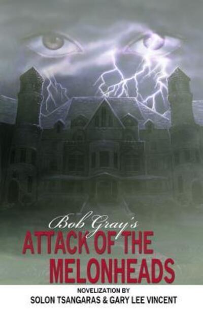 Cover for Bob Gray · Attack of the Melonheads (Paperback Book) (2015)