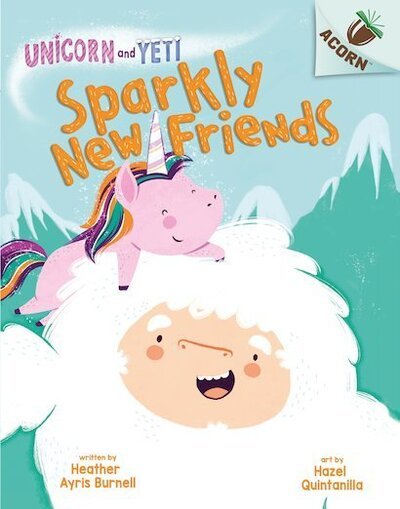 Cover for Heather Ayris Burnell · Unicorn and Yeti: Sparkly New Friends - Acorn (Taschenbuch) (2020)