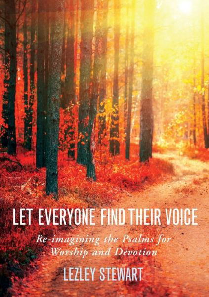 Cover for Lezley J. Stewart · Let Everyone Find Their Voice: Re-imagining the Psalms for Worship and Devotion (Paperback Bog) (2020)