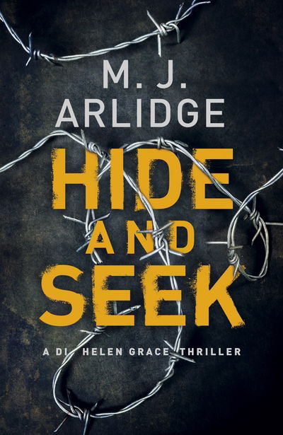 Cover for M. J. Arlidge · Hide and Seek (Book) (2016)