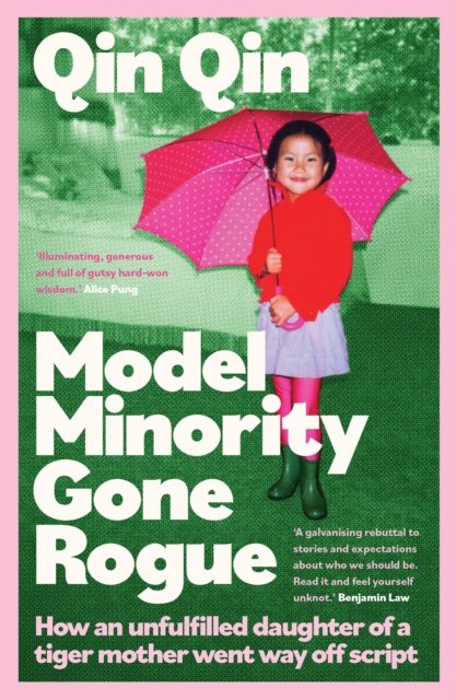 Cover for Qin Qin · Model Minority Gone Rogue: How an unfulfilled daughter of a tiger mother went way off script (Taschenbuch) (2024)