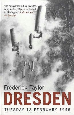 Cover for Frederick Taylor · Dresden: Tuesday, 13 February, 1945 (Pocketbok) (2005)