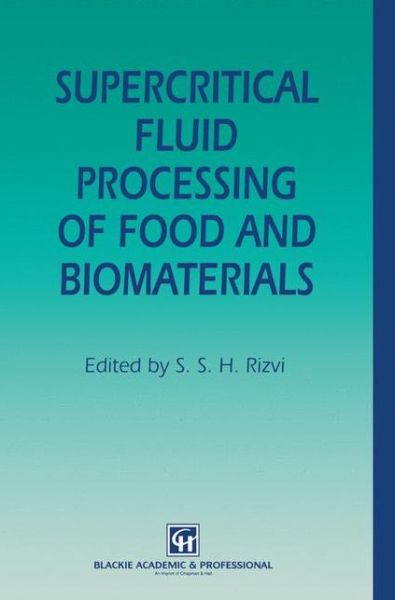 Cover for Syed S. H. Rizvi · Supercritical Fluid Processing of Food and Biomaterials (Gebundenes Buch) (1995)