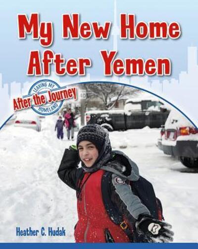 Cover for Heather C. Hudak · My New Home After Yemen (Hardcover Book) (2018)