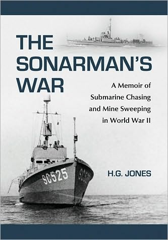 Cover for H.G. Jones · The Sonarman's War: A Memoir of Submarine Chasing and Mine Sweeping in World War II (Taschenbuch) (2010)