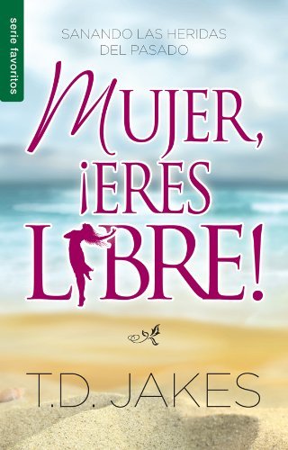 Cover for T. D. Jakes · Mujer, Ieres Libre! (Paperback Book) [Spanish, Tra edition] (2002)