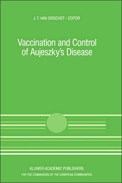 Cover for J T Van Oirschot · Vaccination and Control of Aujeszky's Disease: Seminar Proceedings - Current Topics in Veterinary Medicine and Animal Science (Hardcover Book) (1989)