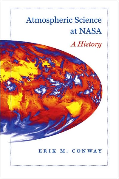 Cover for Erik M. Conway · Atmospheric Science at NASA: A History - New Series in NASA History (Hardcover Book) (2009)