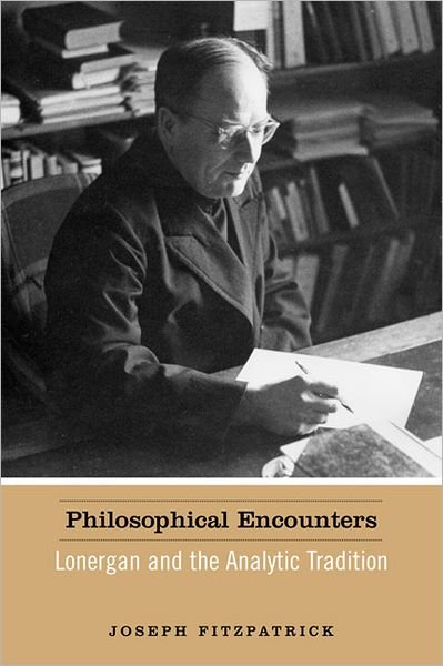 Cover for Joseph Fitzpatrick · Philosophical Encounters: Lonergan and the Analytic Tradition (Paperback Bog) (2005)