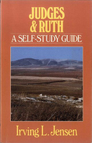 Judges and Ruth - Bible Self Study Guides - Irving L. Jensen - Books - Moody Press,U.S. - 9780802444844 - May 9, 1991