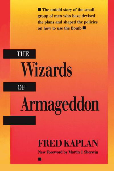 Cover for Fred Kaplan · The Wizards of Armageddon - Stanford Nuclear Age Series (Paperback Book) (1991)