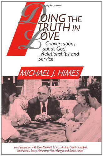 Cover for Michael J. Himes · Doing the Truth in Love: Conversations About God, Relationships and Service (Paperback Book) (1995)