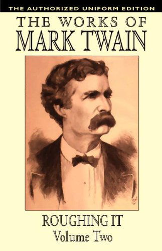 Roughing It: Volume Ii-the Authorized Uniform Edition; the Works of Mark Twain - Samuel Clemens - Książki - Wildside Press - 9780809531844 - 19 lipca 2024