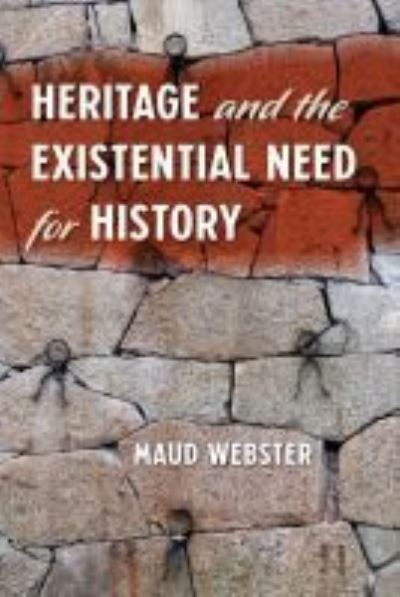 Cover for Maud Webster · Heritage and the Existential Need for History (Hardcover Book) (2021)