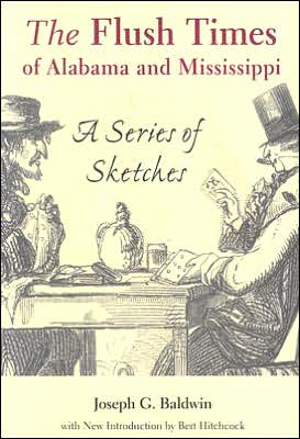 Cover for Joseph G. Baldwin · The Flush Times of Alabama and Mississippi: A Series of Sketches - Library of Alabama Classics (Paperback Book) [Revised edition] (2005)