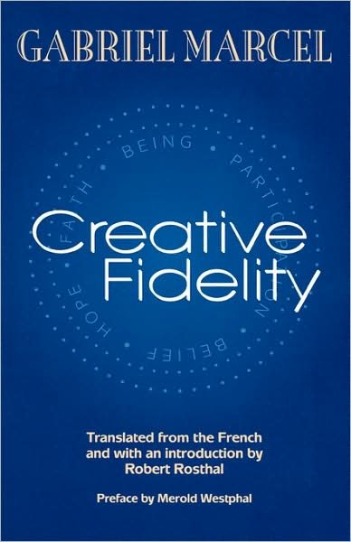 Cover for Gabriel Marcel · Creative Fidelity (Paperback Book) (2002)