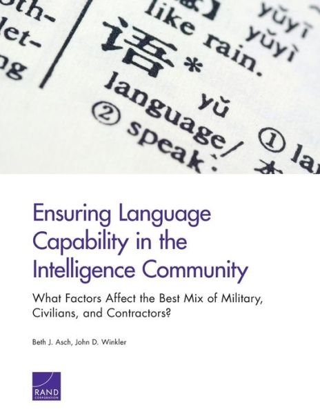 Cover for Beth J. Asch · Ensuring Language Capability in the Intelligence Community: What Factors Affect the Best Mix of Military, Civilians, and Contractors? (Pocketbok) (2013)