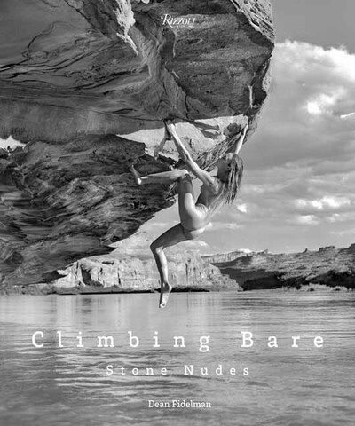 Stone Nudes: Climbing Bare - Dean Fidelman - Livros - Rizzoli International Publications - 9780847867844 - 25 de fevereiro de 2020