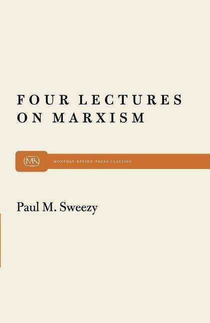 Cover for Paul M. Sweezy · Four Lectures on Marxism (Paperback Book) [New edition] (1981)