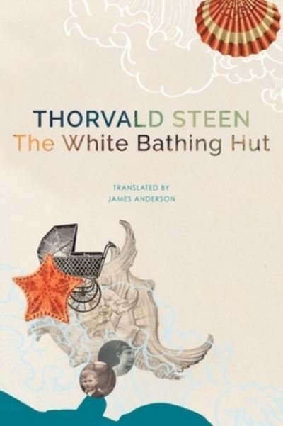 Cover for Thorvald Steen · The White Bathing Hut (Gebundenes Buch) (2021)
